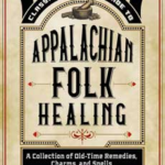 Appalachian Folk Healing by Jake Richards