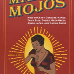 Art of Making Mojos by Catherine Yronwode