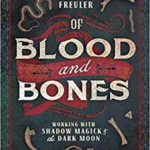 Of Blood & Bones by Kate Freuler