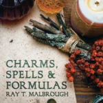 Charms, Spells and Formulas by Ray Malbrough