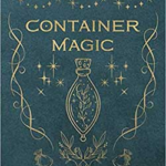 Container Magic by Charity L Bedell