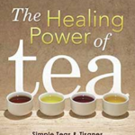 Healing Power of Tea by Caroline Dow
