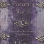 Practical Protection Magick by Ellen Dugan