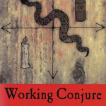 Working Conjure Guide to Hoodoo Folk Magic by Hoodoo Sen Moise