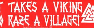 It Takes a Viking to Raze a Village bumper sticker