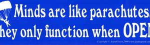 Minds are like parachutes... bumper sticker