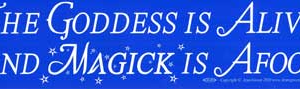 The Goddess Is Alive And Magic Is Afoot bumper sticker