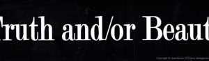 Truth and/or Beauty bumper sticker