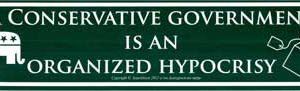 Conservative Government is an Organized Hypocrisy 11 1/2 in. x 3 in.